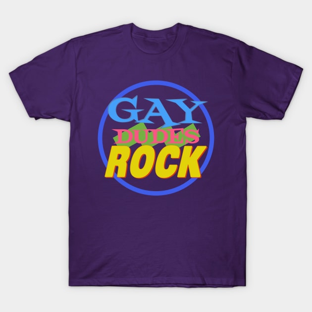 Gay Dudes Rock T-Shirt by Jim and Them